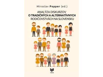 Analýza diskurzov o tradičných a alternatívnych rodičovstvách na Slovensku