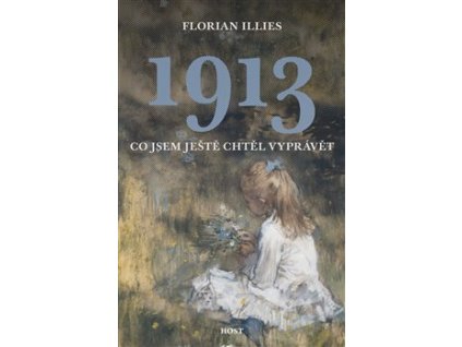 1913. Co jsem ještě chtěl vyprávět