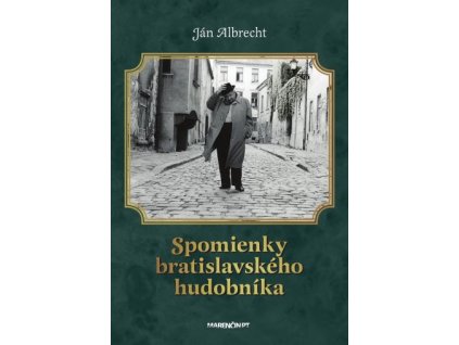 Spomienky bratislavského hudobníka (2.vydanie)