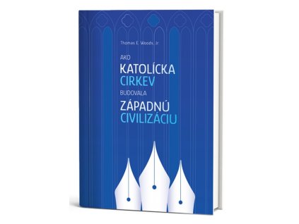 Ako Katolícka cirkev budovala západnú civilizáciu