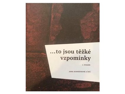 ...to jsou těžké vzpomínky