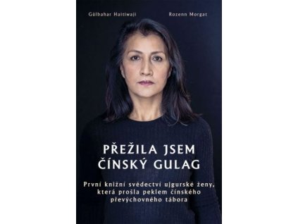 Přežila jsem čínský gulag