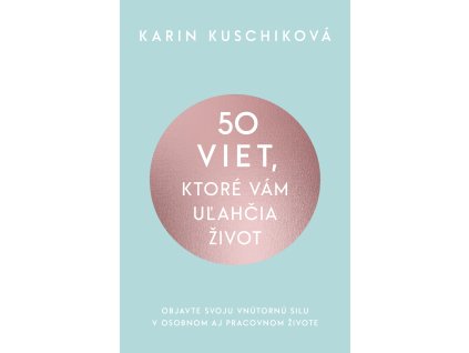 50 viet, ktoré vám uľahčia život