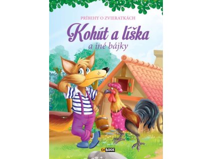 Kohút a líška a iné bájky - Príbehy o zvieratkách