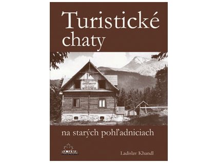 Turistické chaty na starých pohľadniciach