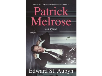 Patrick Melrose 2: Zlá správa