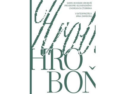 Samo Bohdan Hroboň - Prosbopej slovenského chorľavca žobráka