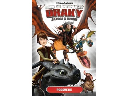 Ako si vycvičiť draky - Jazdci z Berku 6: Podsvetie