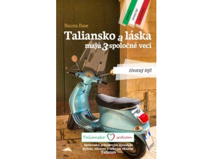 Taliansko a láska majú 3 spoločné veci
