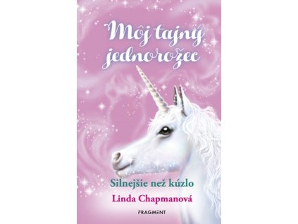 Môj tajný jednorožec 5: Silnejšie než kúzlo