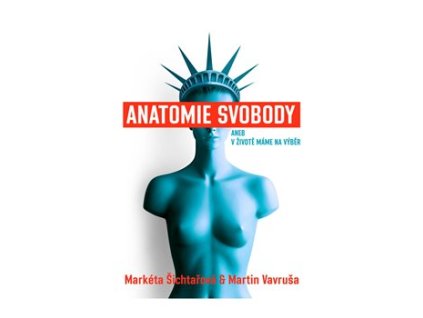 Anatomie svobody aneb V životě máme na výběr