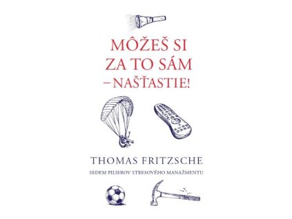 Môžeš si za to sám - našťastie!