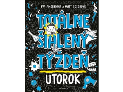 Totálne šialený týždeň - Utorok