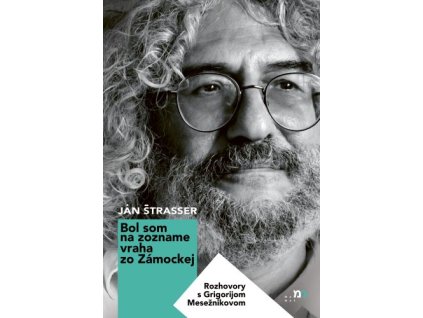 Bol som na zozname vraha zo Zámockej