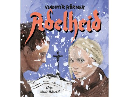 BAREŠ IGOR  KÖRNER: ADELHEID (MP3-CD)