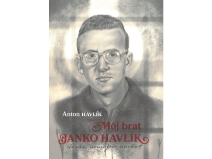 Môj brat Janko Havlík