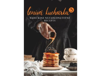 Lenivá kuchárka 3 - Babičkine nezabudnuteľné recepty