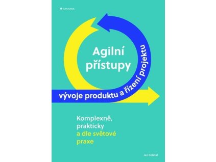 Agilní přístupy vývoje produktu a řízení projektu
