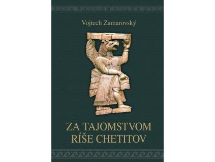 Za tajomstvom ríše Chetitov