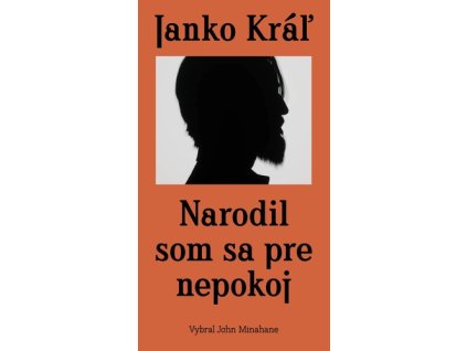Janko Kráľ - Narodil som sa pre nepokoj
