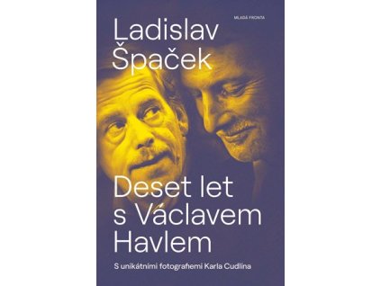 Deset let s Václavem Havlem