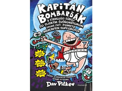 Kapitán Bombarďák 7: Kapitán Bombarďák a strhujúci súboj so Slizkým Šušňonátorom