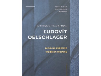 Architekt Ľudovít Oelschläger - Dielo na Ukrajine