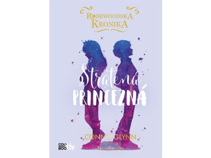 Rosewoodska kronika 3 - Stratená princezná