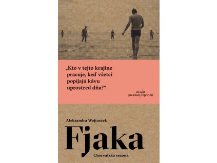 Fjaka. Chorvátska sezóna