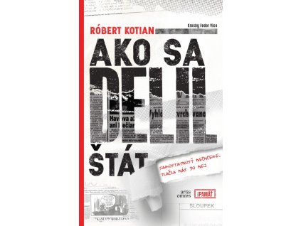 Ako sa delil štát - samostatnosť nechceme, tlačia nás do nej