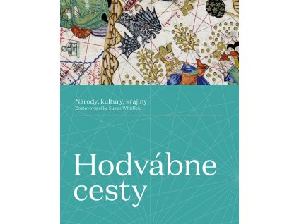 Hodvábne cesty: Národy, kultúry, krajiny