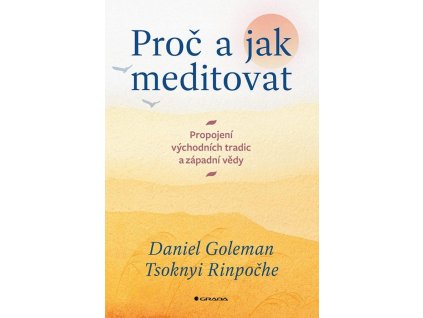 Proč a jak meditovat - Propojení východních tradic a západní vědy