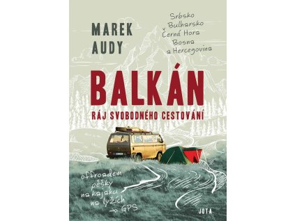 Balkán – Ráj svobodného cestování