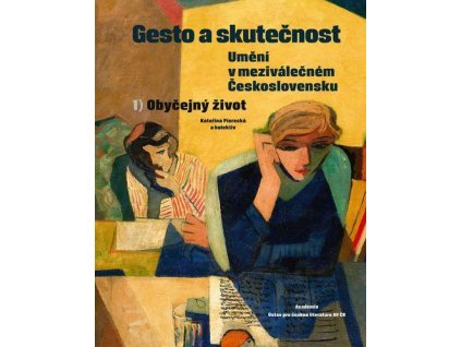 Gesto a skutečnost: Umění v meziválečném Československu 1 - Obyčejný život