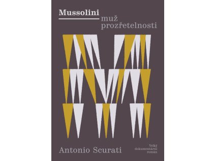 Mussolini - Muž prozřetelnosti: Velký do