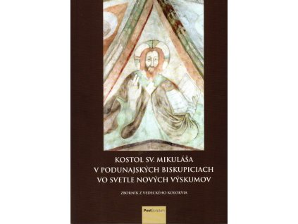 Kostol sv. Mikuláša v Podunajských Biskupiciach vo svetle nových výskumov