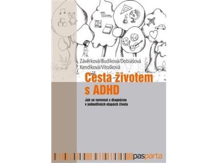 Cesta životem s ADHD - Jak se vyrovnat s diagnózou v jednotlivých etapách života