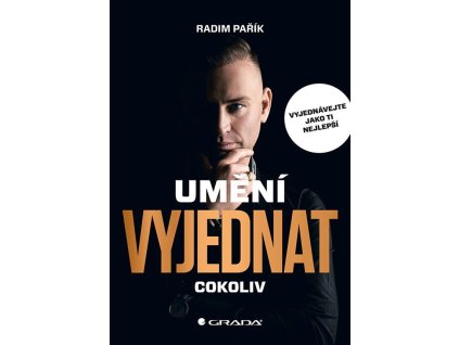 Umění vyjednat cokoliv - Vyjednávejte jako ti nejlepší