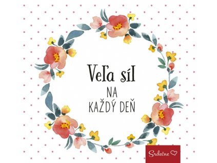 Veľa síl na každý deň