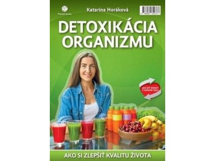 Detoxikácia organizmu- Ako zmeniť kvalitu života k lepšiemu