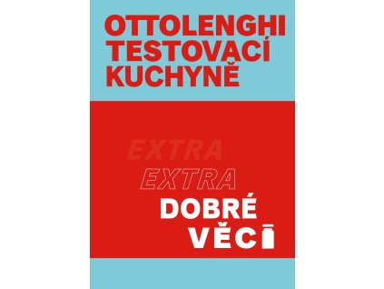 Ottolenghi Testovací kuchyně: Extra dobré věci
