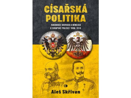 Císařská politika: Rakousko-Uhersko a Ně