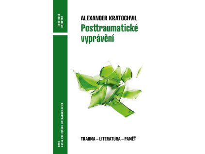 Posttraumatické vyprávění - Trauma - literatura - vzpomínka