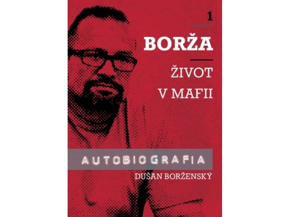 Borža - Môj život v mafii - 1. diel