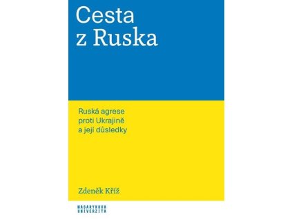 Cesta z Ruska - Ruská agrese proti Ukrajině a její důsledky