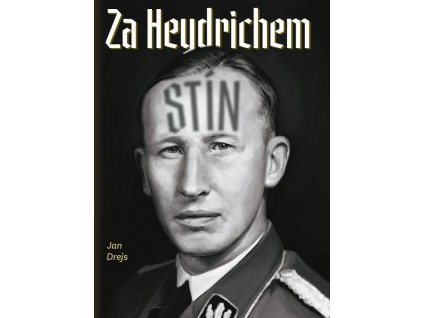 Za Heydrichem stín