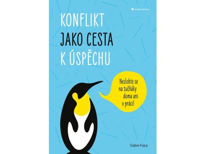 Konflikt jako cesta k úspěchu - Nezlobte se na tučňáky doma ani v práci!