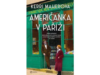 Američanka v Paříži - Příběh přátelství Sylvie Beachové a Jamese Joyce a zrod nejslavnějšího románu 20. století