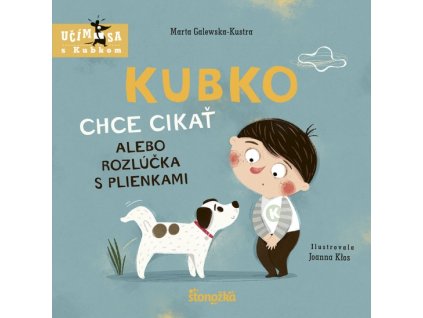 Kubko chce cikať alebo rozlúčka s plienkami