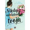 Nikdy nebudem tvoja